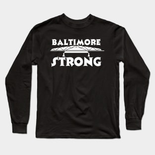 Baltimore Bridge Pray For Baltimore Strong Long Sleeve T-Shirt